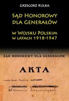 Okładka książki Sąd Honorowy dla Generałów w Wojsku Polskim w latach 1918-1947