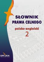 Okładka książki Słownik prawa celnego polsko-angielski 2