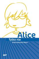 Okładka książki Tylko nie Alice