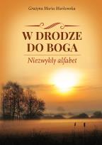 Okładka książki W DRODZE DO BOGA NIEZWYKŁY ALFABET