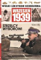 Opakowanie Wielki Leksykon Uzbrojenia Wrzesień 1939 Tom 178 Strzelcy wyborowi