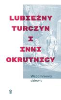 Okładka książki WSPOMNIENIA DZIEWIC LUBIEŻNY TURCZYN I INNI OKRUTNICY