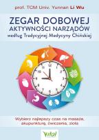 Okładka książki Zegar dobowej aktywności narządów według Tradycyjnej Medycyny Chińskiej