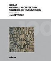 Okładka książki 100 lat Wydziału Architektury PW (1915-2015)