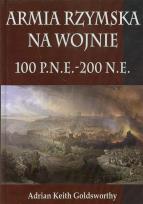 Okładka książki Armia Rzymska na wojnie 100 p.n.e. - 200 n.e.