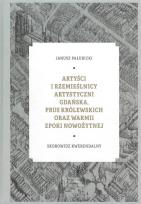 Okładka książki Artyści i rzemieślnicy artystyczni Gdańska, Prus Królewskich oraz Warmii epoki nowożytnej / Muzeum N