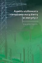 Okładka książki Aspekty użytkowania i zarządzania mocą bierną...