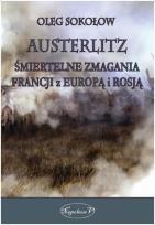 Okładka książki Austerlitz. Śmiertelne zmagania Francji z Europą..