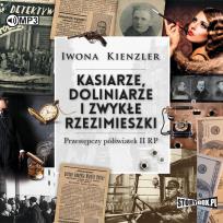 Okładka książki CD MP3 KASIARZE DOLINIARZE I ZWYKŁE RZEZIMIESZKI PRZESTĘPCZY PÓŁŚWIATEK II RP