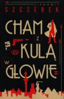Okładka książki Cham z kulą w głowie