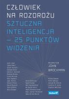 Okładka książki CZŁOWIEK NA ROZDROŻU SZTUCZNA INTELIGENCJA  25 PUNKTÓW WIDZENIA