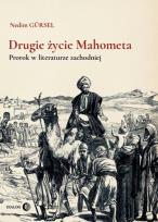 Okładka książki Drugie życie Mahometa. Prorok w literaturze za