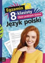 Okładka książki EGZAMIN 8-KLASISTY ZBIÓR PRÓBNYCH TESTÓW JĘZYK POLSKI
