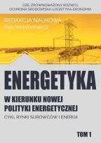 Okładka książki Energetyka w kierunku nowej polityki energetycznej t.1 / Fundacja na rzecz Czystej Energii