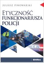 Okładka książki Etyczność funkcjonariusza policji