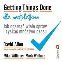 Okładka książki Getting Things Done dla nastolatków...