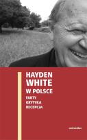 Okładka książki Hayden White w Polsce: fakty, krytyka, recepcja