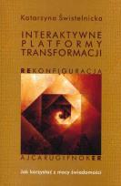 Okładka książki Interaktywne Platformy Transformacji. Rekonfiguracja + płyta