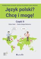 Okładka książki Język polski? Chcę i mogę! Część II: A1+