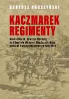 Okładka książki Kaczmarek-Regimenty. Niemiecka 10. Dywizja