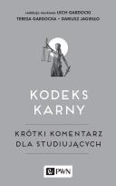 Okładka książki KODEKS KARNY KRÓTKI KOMENTARZ DLA STUDIUJĄCYCH