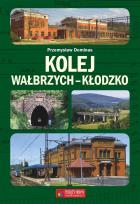 Okładka książki Kolej Wałbrzych-Kłodzko