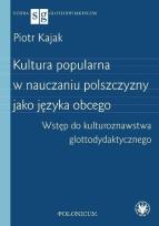 Okładka książki Kultura popularna w nauczaniu polszczyzny jako języka obcego. Wstęp do kulturoznawstwa glottodydakty