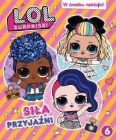 Okładka książki L.O.L. Surprise! cz. 6 Siła przyjaźni