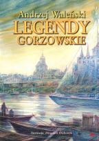 Okładka książki LEGENDY GORZOWSKIE