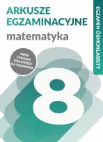 Okładka książki MATEMATYKA ARKUSZE EGZAMINACYJNE EGZAMIN ÓSMOKLASISTY