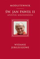 Okładka książki MODLITEWNIK ŚW. JAN PAWEŁ II APOSTOŁ MIŁOSIERDZIA