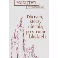 Okładka książki Modlitwy w trud. Dla tych, którzy cierpią...