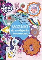 Okładka książki MY LITTLE PONY MOZAIKI DO WYKLEJANIA I KOLOROWANIA