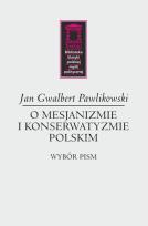 Okładka książki O mesjanizmie i konserwatyzmie polskim