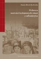 Okładka książki Ochrona wartości kulturowych miast a urbanistyka
