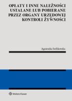 Okładka książki Opłaty i inne należności ustalane lub pobierane przez organy urzędowej kontroli żywności