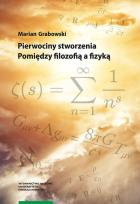 Okładka książki Pierwociny stworzenia Pomiędzy filozofią a fizyką