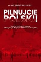 Okładka książki Pilnujcie Polski!