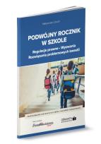 Okładka książki Podwójny rocznik w szkole - regulacje prawne, wyzwania, rozwiązania problemowych kwestii