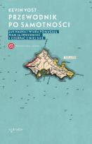 Okładka książki PRZEWODNIK PO SAMOTNOŚCI JAK NAUKA I WIARA POMAGAJĄ NAM JĄ ZROZUMIEĆ I CZERPAĆ Z NIEJ SIŁĘ