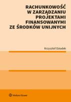 Okładka książki Rachunkowość w zarządzaniu projektami finansowanymi ze środków unijnych