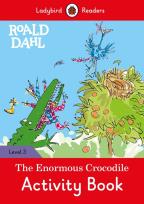 Okładka książki Roald Dahl: The Enormous Crocodile Activity Book - Ladybird Readers Level 3
