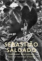 Okładka książki Sebastiao Salgado The Scent of a dream travels in the world of coffee