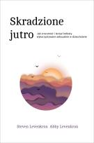 Okładka książki SKRADZIONE JUTRO JAK ZROZUMIEĆ I LECZYĆ KOBIETY WYKORZYSTYWANE SEKSUALNIE W DZIECIŃSTWIE