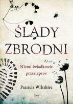 Okładka książki Ślady zbrodni. Niemi świadkowie przestępstw