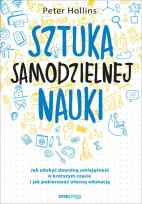 Okładka książki SZTUKA SAMODZIELNEJ NAUKI JAK ZDOBYĆ DOWOLNĄ UMIEJĘTNOŚĆ W KRÓTSZYM CZASIE I JAK POKIEROWAĆ WŁASNĄ EDUKACJĄ