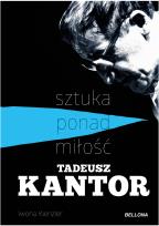 Okładka książki Tadeusz Kantor-sztuka ponad miłość