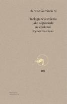 Okładka książki TEOLOGIA WYZWOLENIA JAKO ODPOWIEDŹ NA EPOKOWE WYZWANIA CZASU