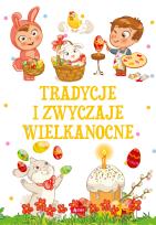 Okładka książki TRADYCJE I ZWYCZAJE WIELKANOCNE