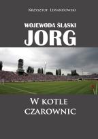 Okładka książki Wojewoda śląski Jorg. W kotle czarownic